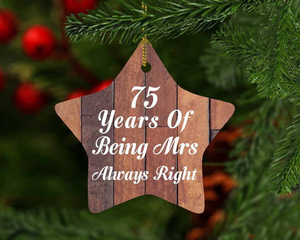 75th Anniversary 75 Years Of Being Mrs Always Right - Star Ornament E