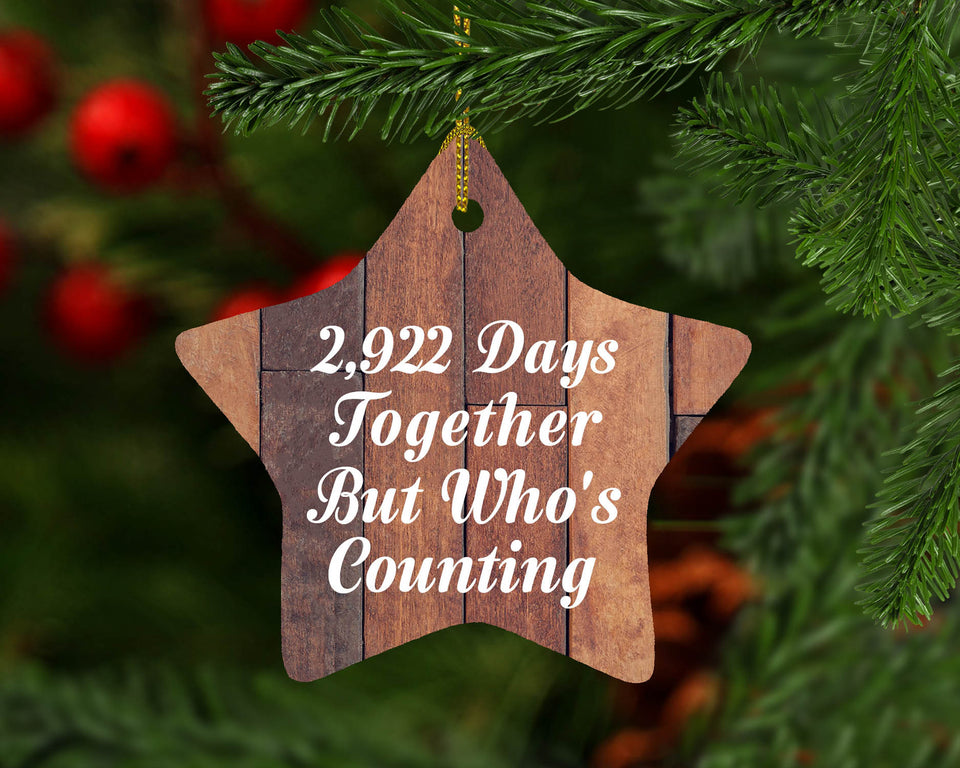 8th Anniversary 2,922 Days Together Who's Counting - Star Ornament E