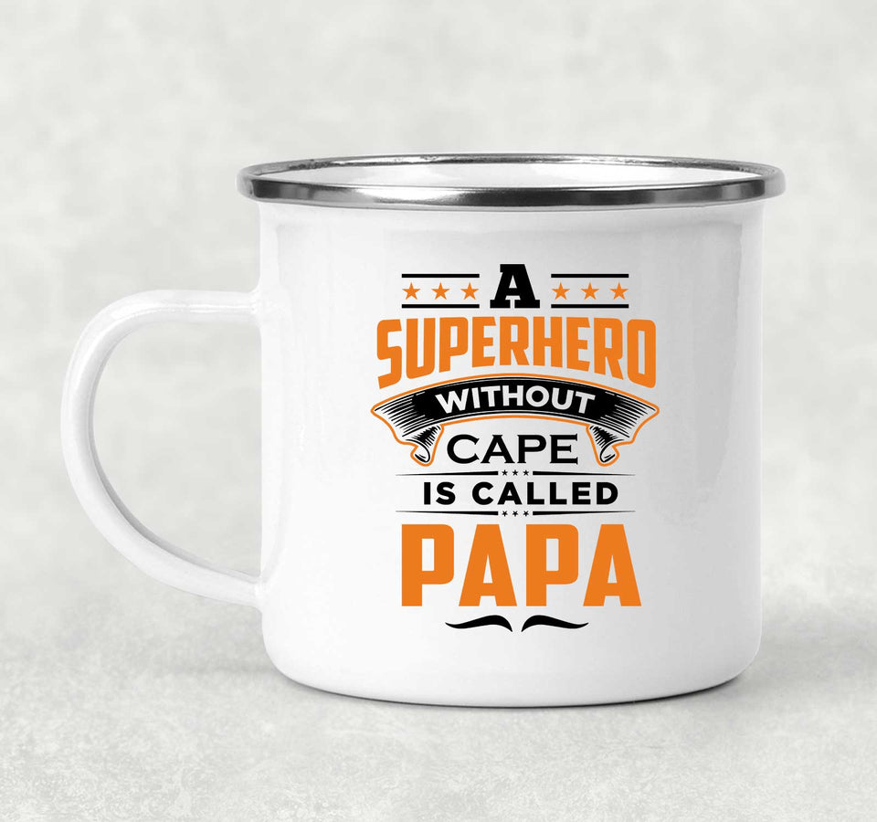 A Superhero Without Cape is Called Papa - 12oz Camping Mug