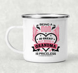Being A Mom Is Great But Being A Grandma is Priceless - 12oz Camping Mug