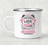 How Much Love Could Hold Until Called Me Grandma - 12oz Camping Mug