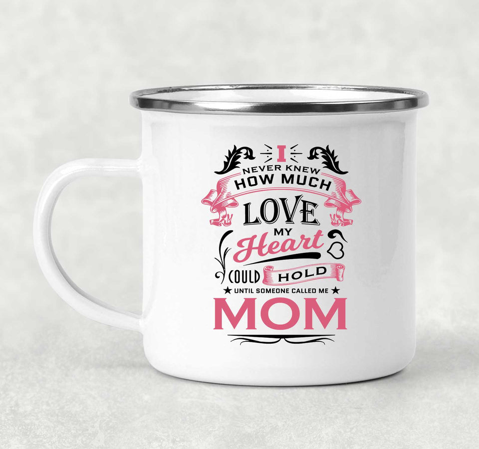 How Much Love Could Hold Until Called Me Mom - 12oz Camping Mug