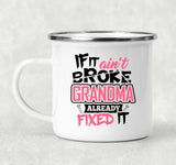 If It Ain't Broke, Grandma Already Fixed It - 12oz Camping Mug