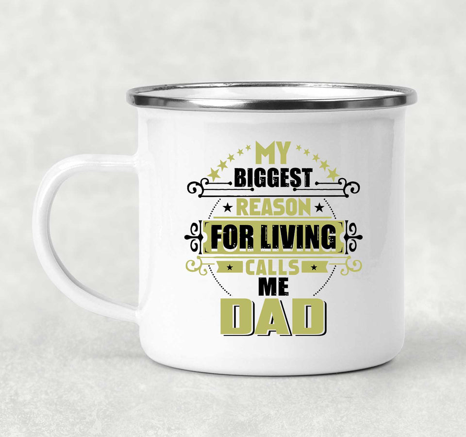 My Biggest Reason For Living Calls Me Dad - 12oz Camping Mug