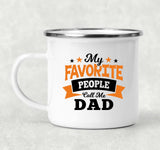 My Favorite People Call Me Dad - 12oz Camping Mug