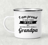 Proud of Many Things In Life, Nothing Beats Being a Grandpa - 12oz Camping Mug