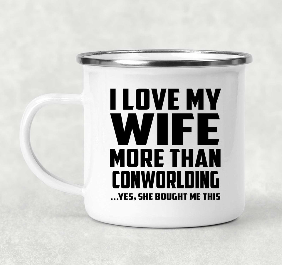 I Love My Wife More Than Conworlding - 12oz Camping Mug