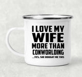 I Love My Wife More Than Conworlding - 12oz Camping Mug