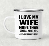 I Love My Wife More Than General Model Kits - 12oz Camping Mug