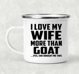 I Love My Wife More Than Goat - 12oz Camping Mug