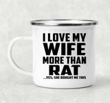 I Love My Wife More Than Rat - 12oz Camping Mug