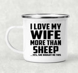 I Love My Wife More Than Sheep - 12oz Camping Mug
