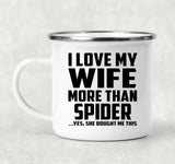 I Love My Wife More Than Spider - 12oz Camping Mug