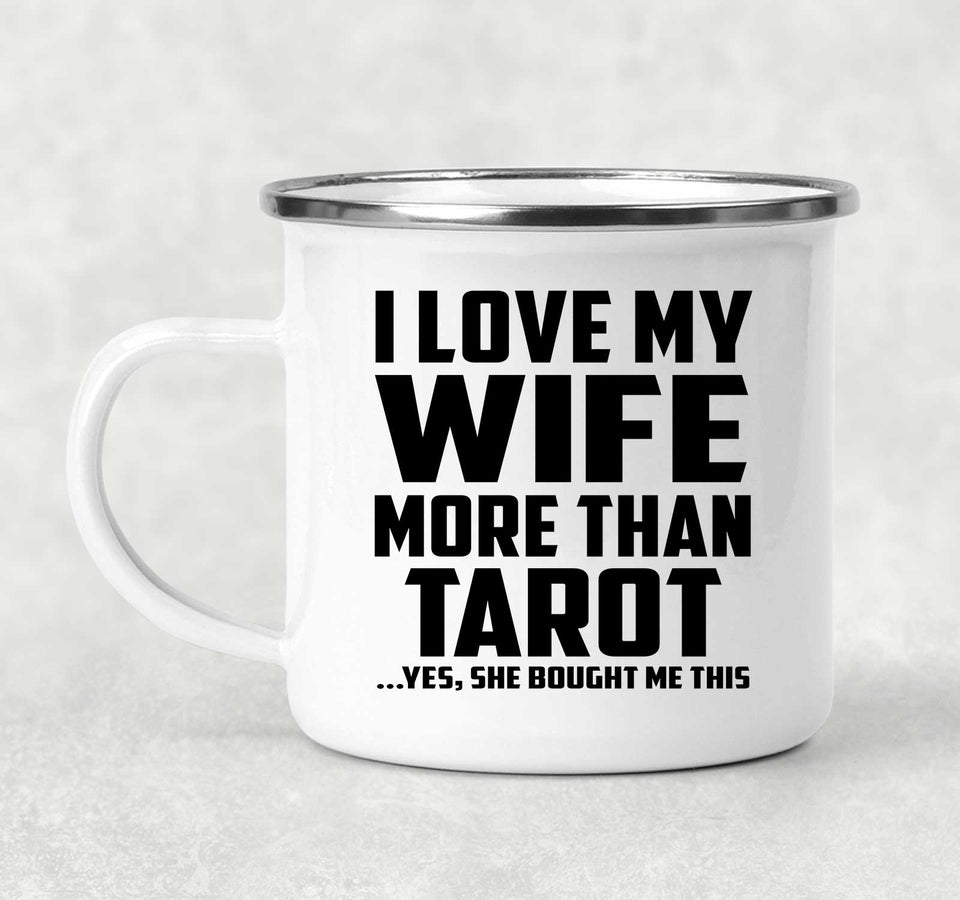 I Love My Wife More Than Tarot - 12oz Camping Mug