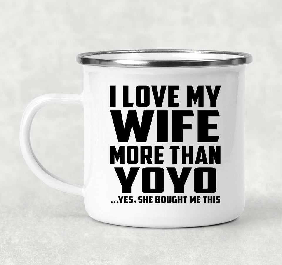 I Love My Wife More Than YoYo - 12oz Camping Mug