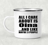 All I Care About Is Oina - 12oz Camping Mug