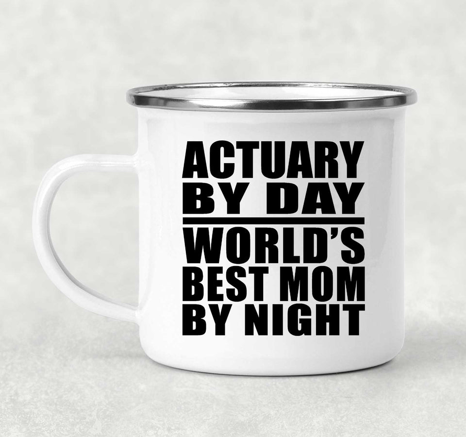 Actuary By Day World's Best Mom By Night - 12oz Camping Mug