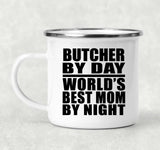 Butcher By Day World's Best Mom By Night - 12oz Camping Mug