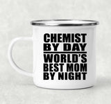 Chemist By Day World's Best Mom By Night - 12oz Camping Mug