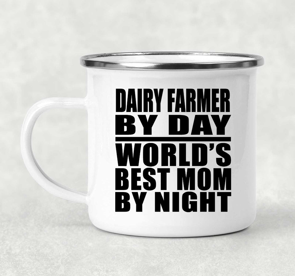Dairy Farmer By Day World's Best Mom By Night - 12oz Camping Mug