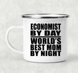 Economist By Day World's Best Mom By Night - 12oz Camping Mug