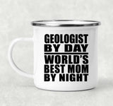 Geologist By Day World's Best Mom By Night - 12oz Camping Mug