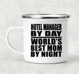 Hotel Manager By Day World's Best Mom By Night - 12oz Camping Mug