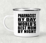 Pharmacist By Day World's Best Mom By Night - 12oz Camping Mug