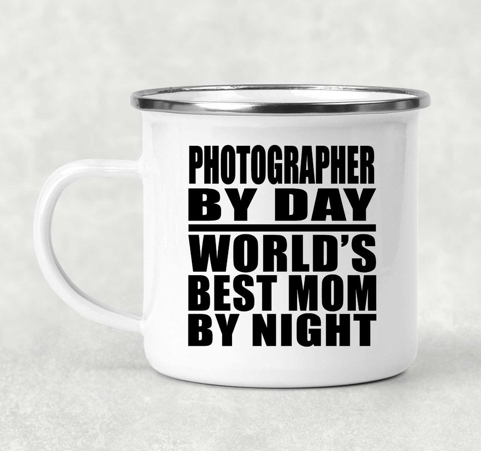 Photographer By Day World's Best Mom By Night - 12oz Camping Mug