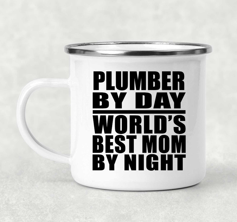 Plumber By Day World's Best Mom By Night - 12oz Camping Mug