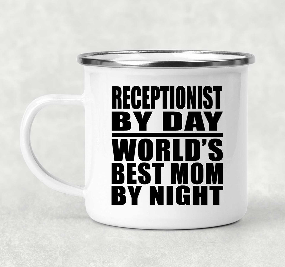 Receptionist By Day World's Best Mom By Night - 12oz Camping Mug