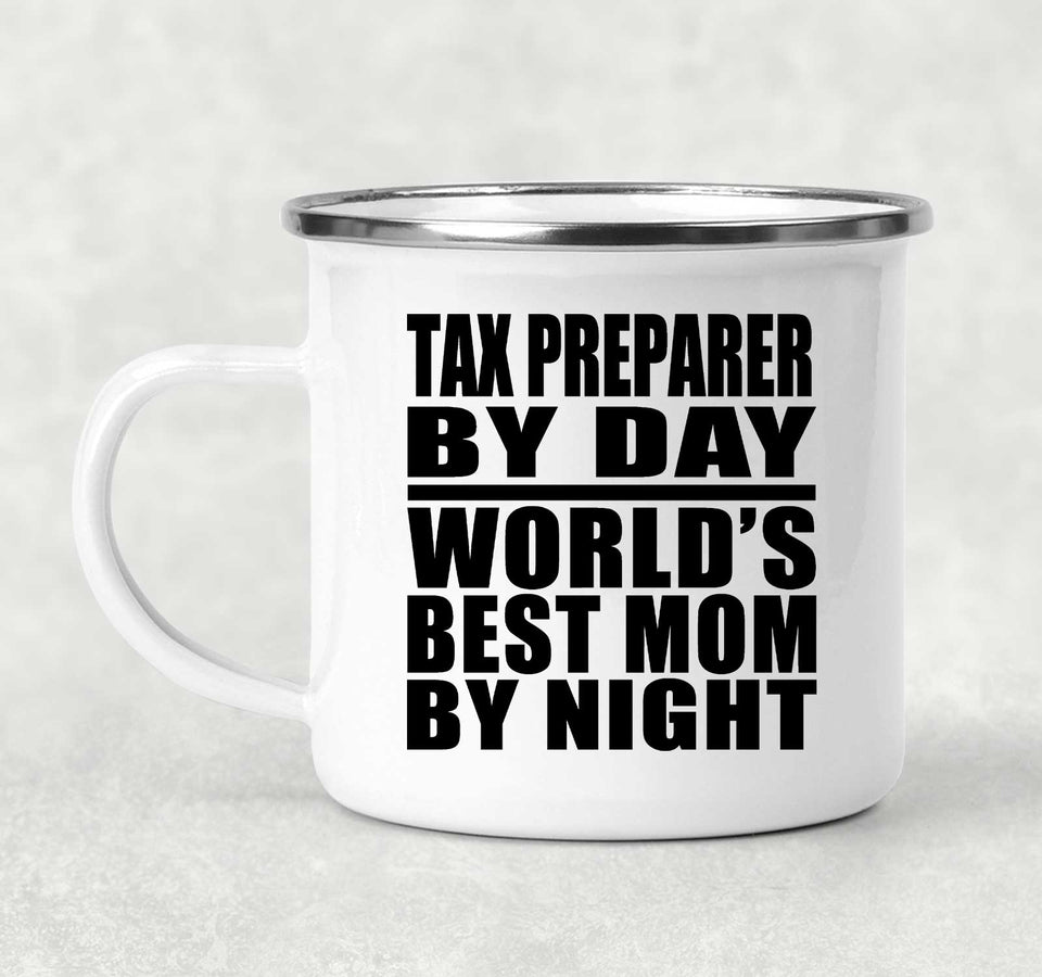 Tax Preparer By Day World's Best Mom By Night - 12oz Camping Mug