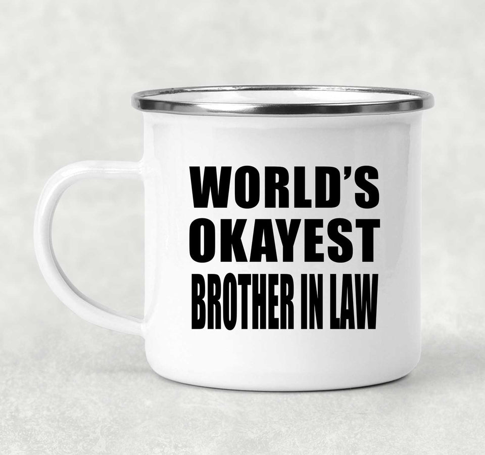 World's Okayest Brother In Law - 12oz Camping Mug