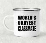 World's Okayest Classmate - 12oz Camping Mug