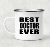 Best Doctor Ever - 12oz Camping Mug