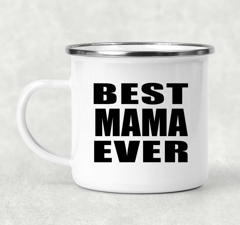 Best Mama Ever - 12oz Camping Mug