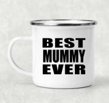 Best Mummy Ever - 12oz Camping Mug