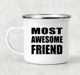 Most Awesome Friend - 12oz Camping Mug