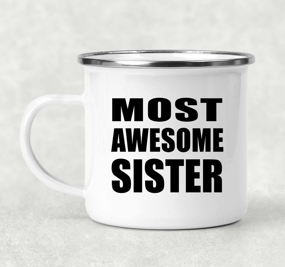 Most Awesome Sister - 12oz Camping Mug