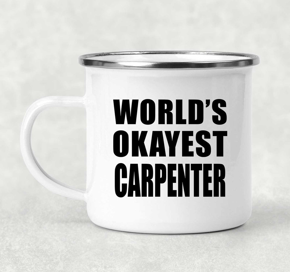 World's Okayest Carpenter - 12oz Camping Mug