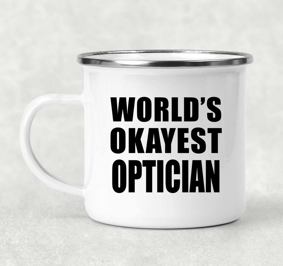 World's Okayest Optician - 12oz Camping Mug