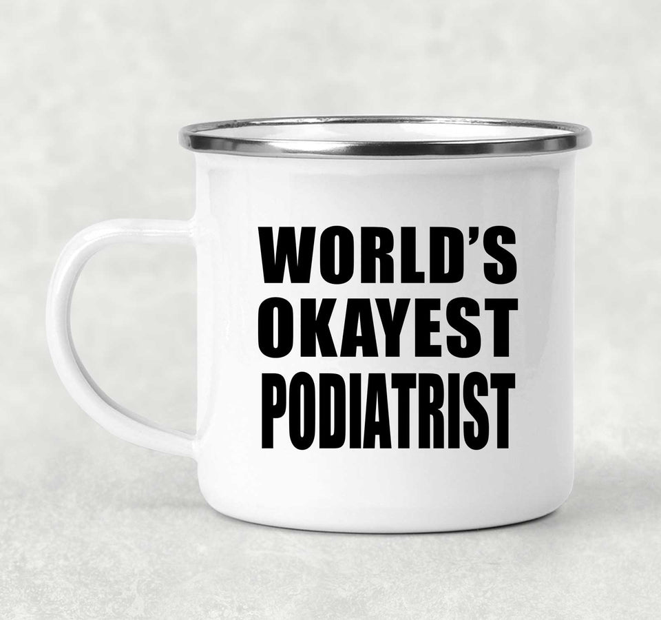 World's Okayest Podiatrist - 12oz Camping Mug