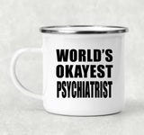 World's Okayest Psychiatrist - 12oz Camping Mug