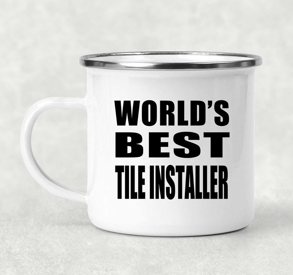 World's Best Tile Installer - 12oz Camping Mug