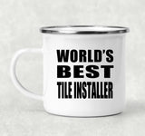 World's Best Tile Installer - 12oz Camping Mug