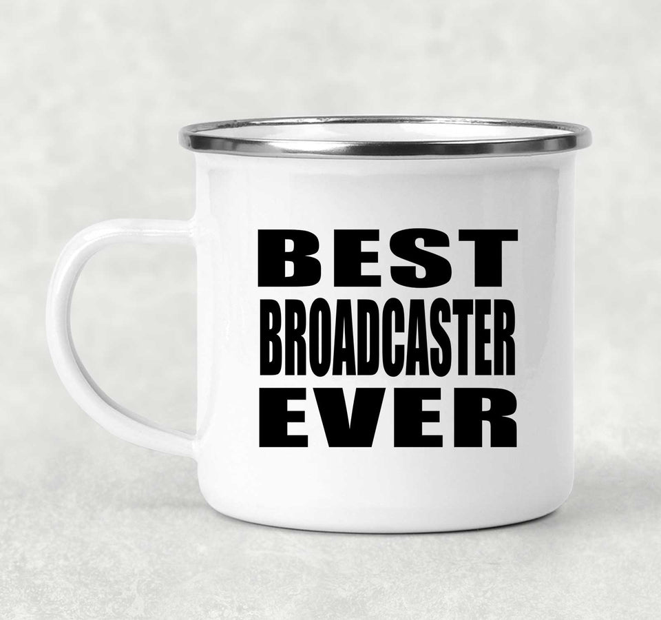 Best Broadcaster Ever - 12oz Camping Mug