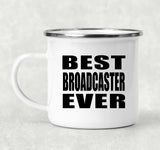 Best Broadcaster Ever - 12oz Camping Mug