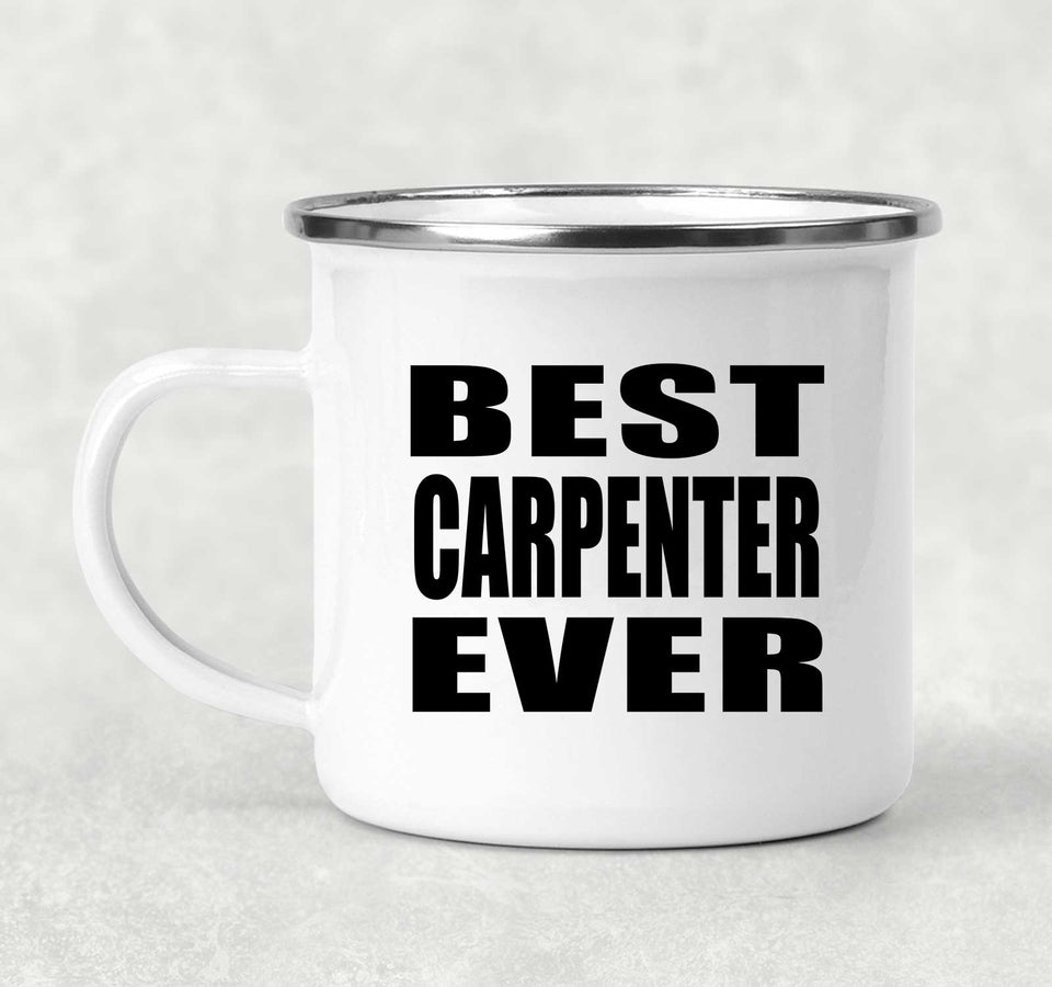 Best Carpenter Ever - 12oz Camping Mug
