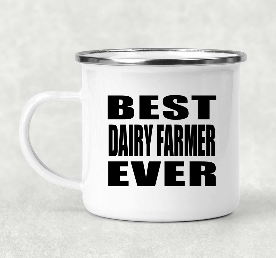 Best Dairy Farmer Ever - 12oz Camping Mug