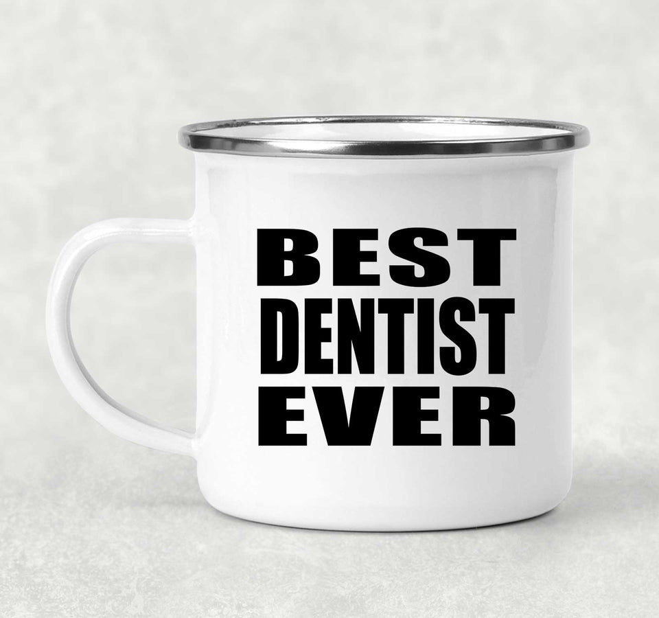 Best Dentist Ever - 12oz Camping Mug